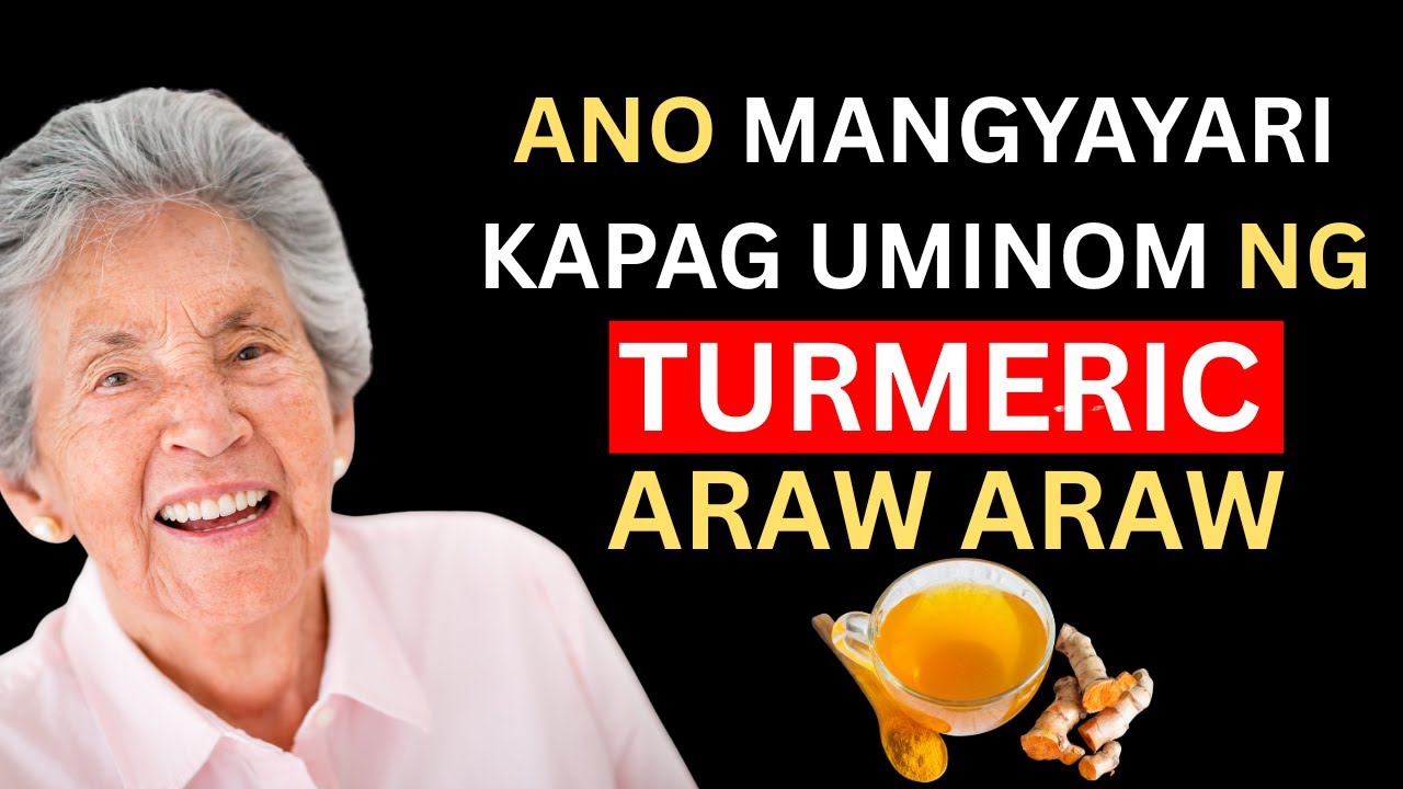 Turmeric Tea (Luyang Dilaw) Para sa Arthritis, Puso, at Memorya ng Seniors