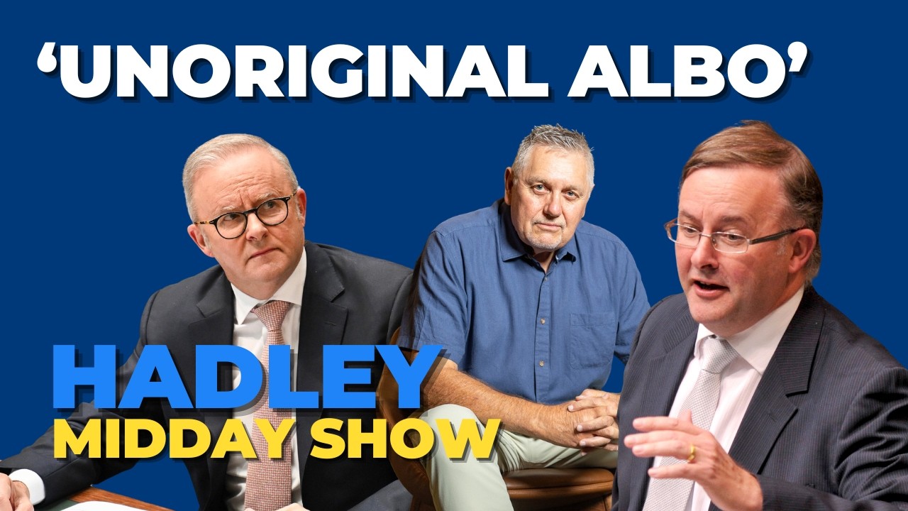 Ray Hadley: Anthony Albanese ‘still can’t come up with an original line’