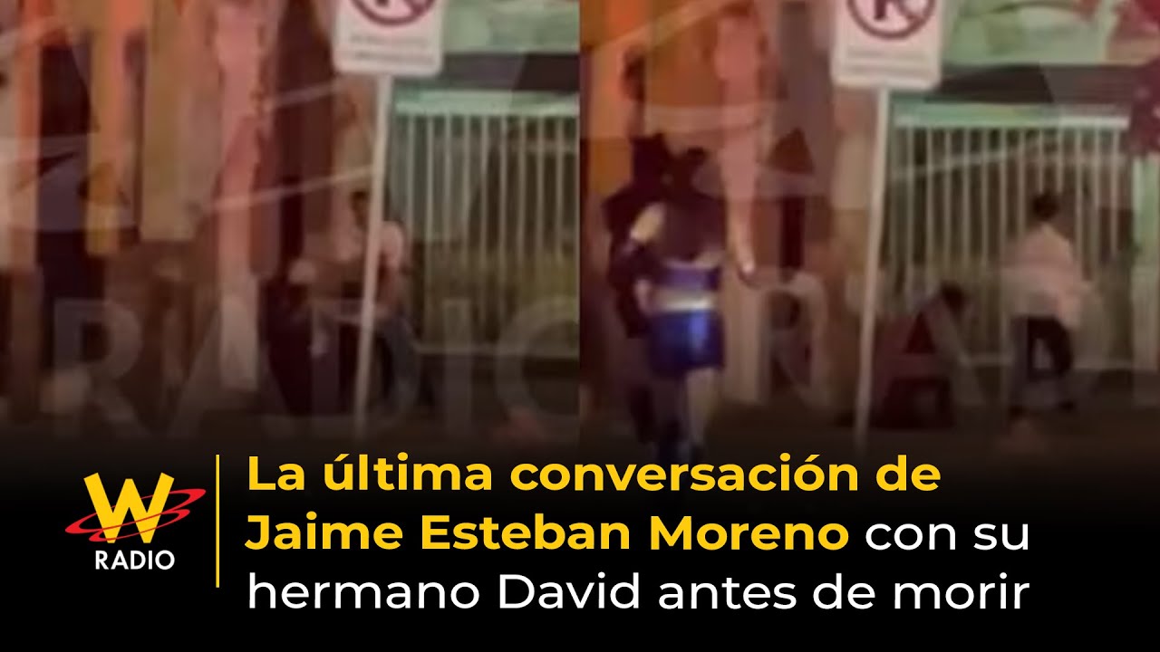 La última conversación de Jaime Esteban Moreno con su hermano David antes de morir | W Radio