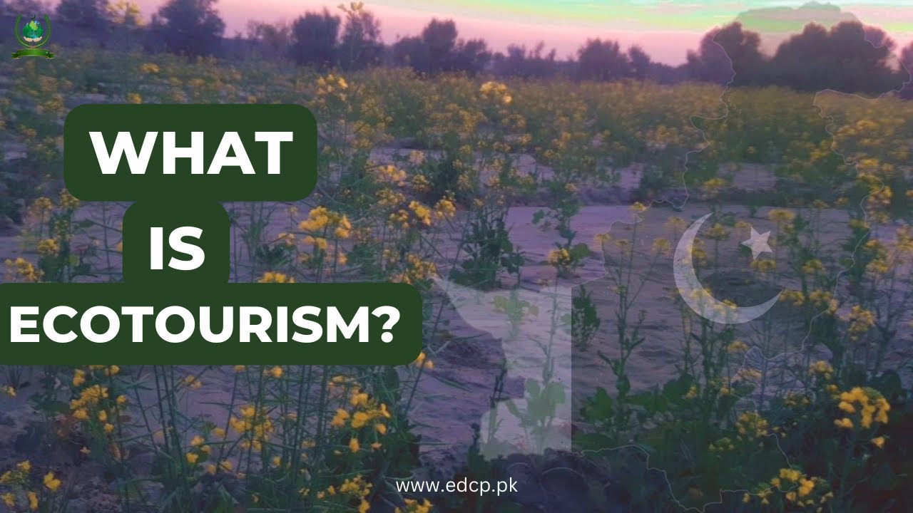 What is Ecotourism Pakistan | How does Ecotourism works