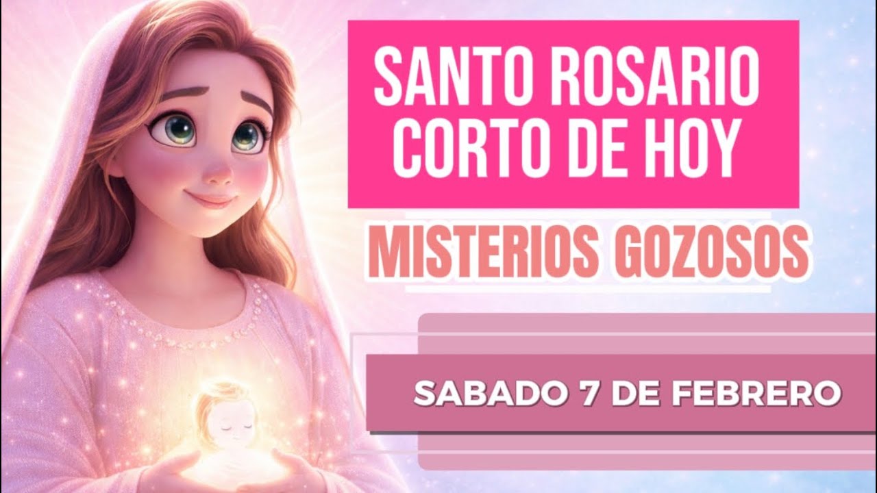 Santo Rosario corto de hoy sábado 7 de enero misterios gozosos 