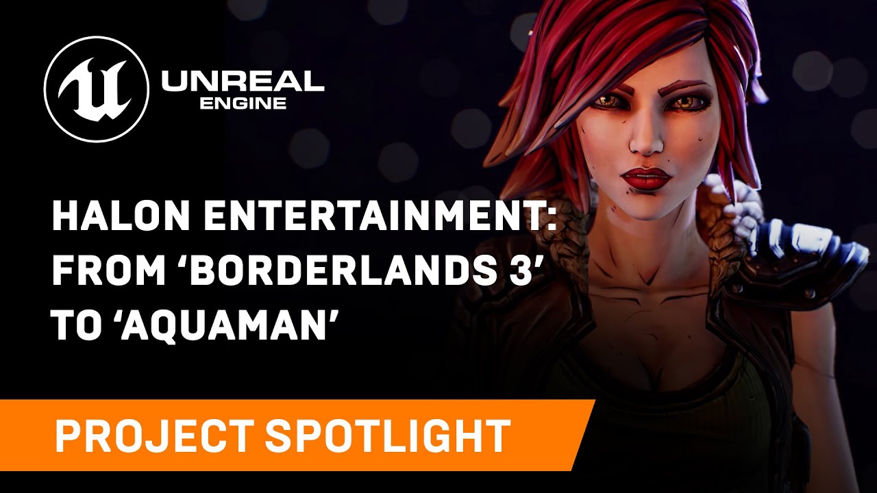 Halon Entertainment: From ‘Borderlands 3’ to ‘Aquaman’ | Spotlight | Unreal Engine