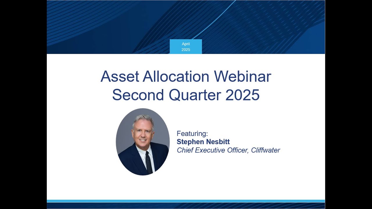 Cliffwater Asset Allocation Webinar 2nd Quarter 2025