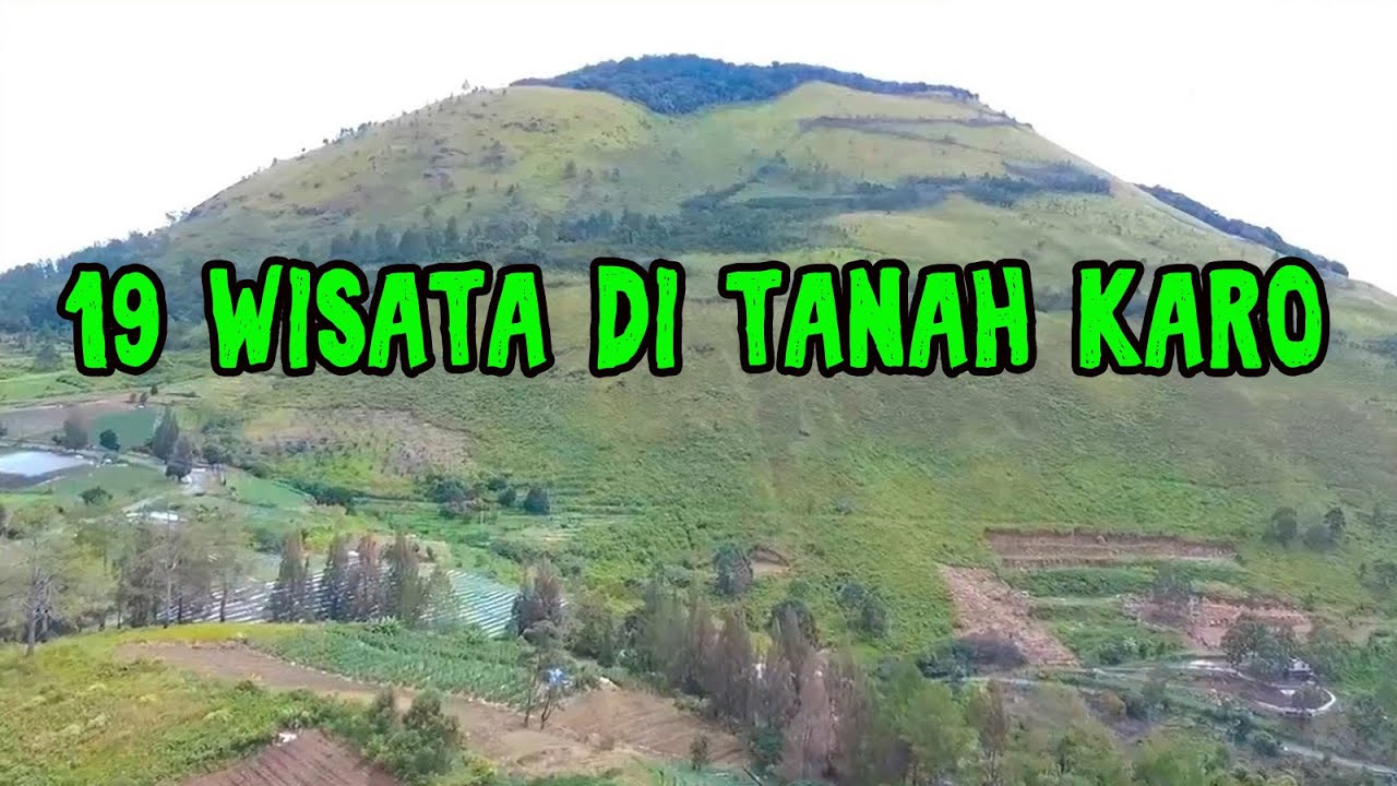 19 Tempat Objek Wisata di Berastagi TANAH KARO Sumatera Utara