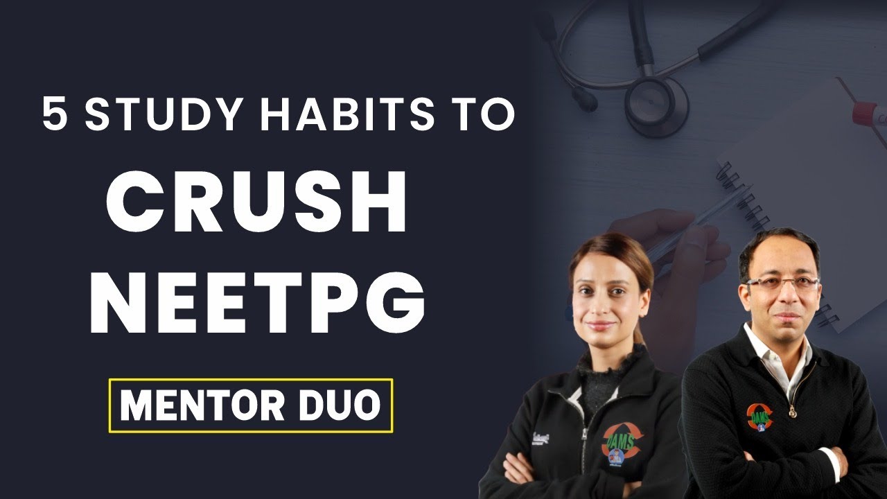 5 Study Habits to CRUSH NEETPG | Mentor Duo