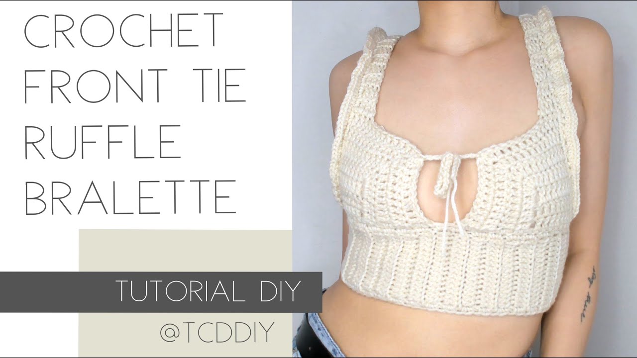 Crochet Front Tie Ruffle Bralette | Tutorial DIY