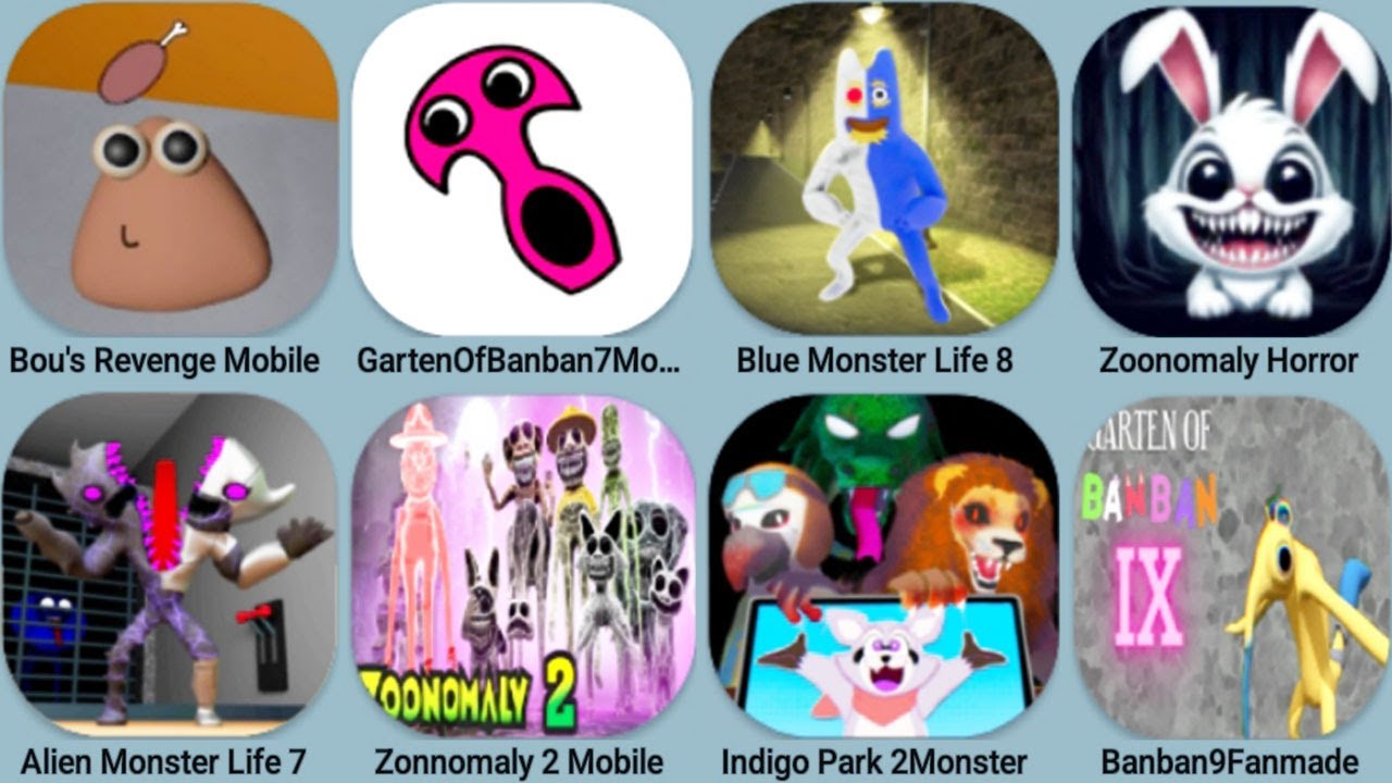 Garten Of Banban 9 Fanmade,Bou's Revenge Boss PouLina, Zoonomaly 1+2, Banban 7 Mobi, Blue Monster 8