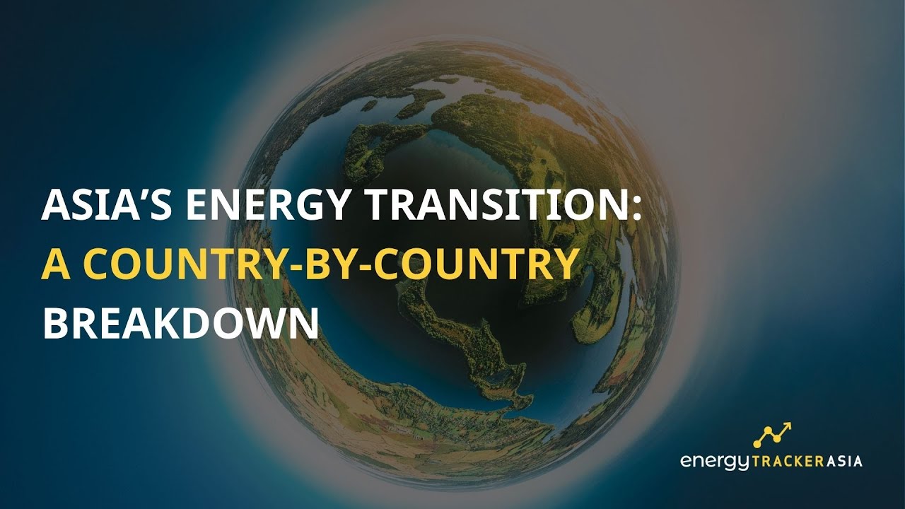 Asia's Energy Transition &ndash; A Country by Country Breakdown