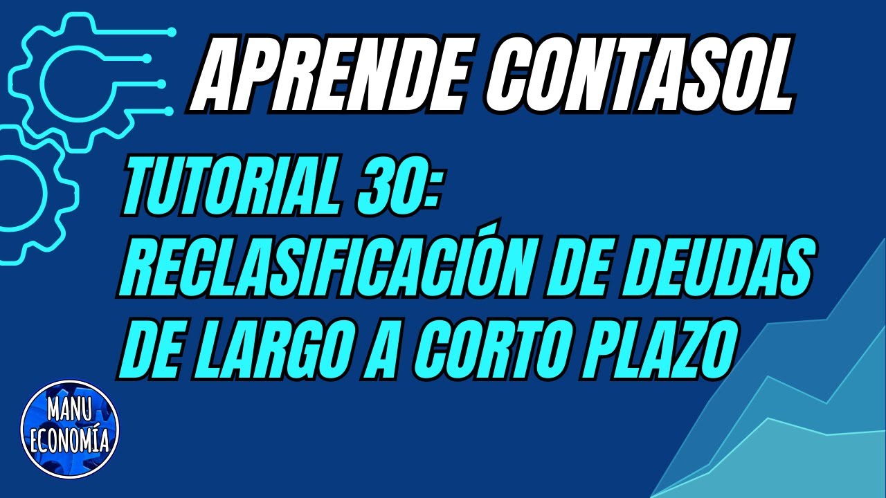 CONTASOL 30- RECLASIFICACIÓN DE DEUDAS