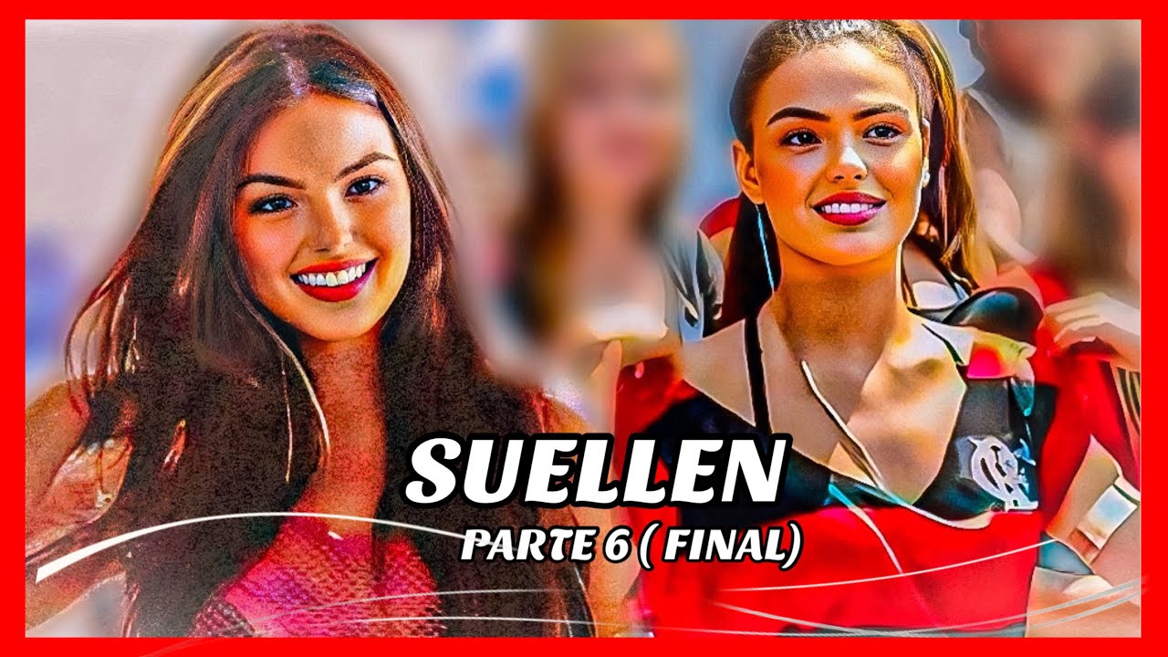A HISTÓRIA DE SUELLEN- PARTE 6 (FINAL)