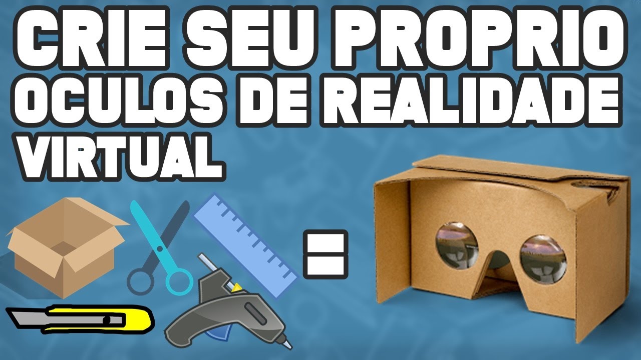COMO FAZER UM OCULOS DE REALIDADE VIRTUAL 100% CASEIRO