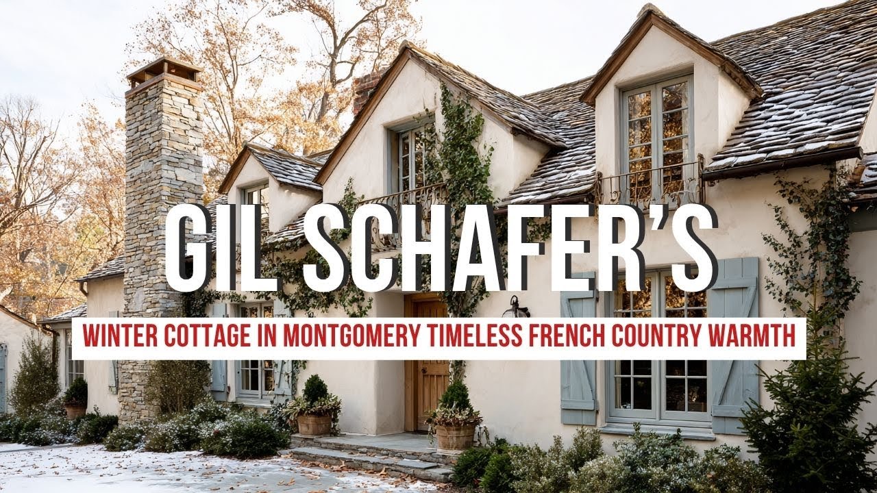 Winter Cottage in Montgomery with Gil Schafer&rsquo;s Timeless French Country Warmth