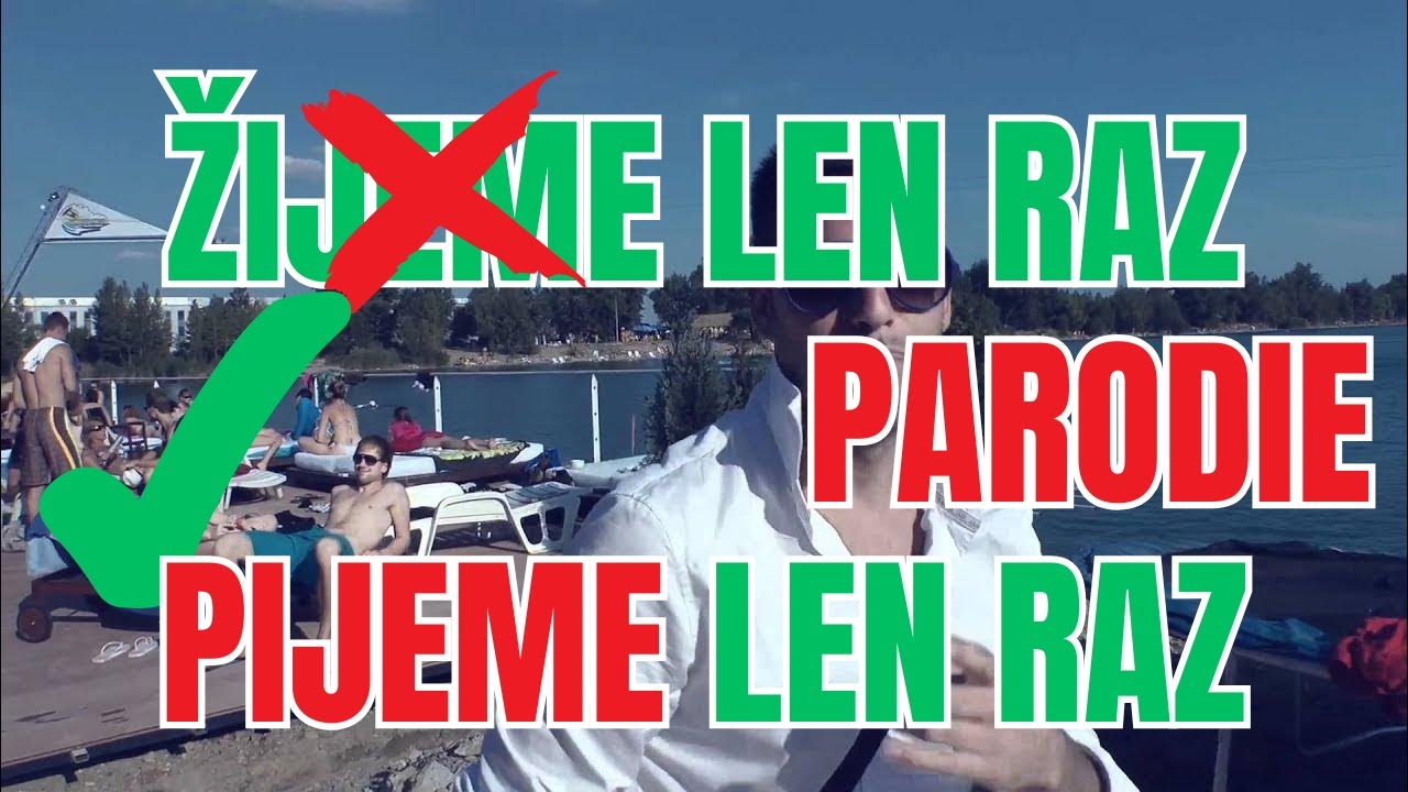 Žijeme len raz | PIJEME len raz | PARODIE | SONGY JINAK