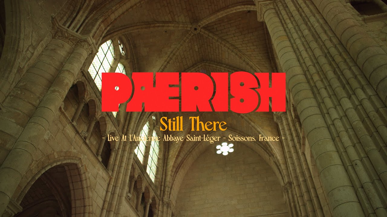 PAERISH - Still There (Live at L’Ancienne Abbaye Saint-Léger) (Official Music Video)