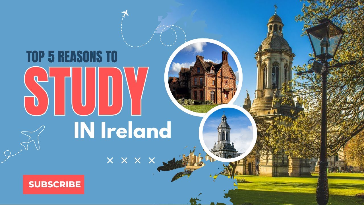 Top 5 reasons to study in Ireland | Edulley