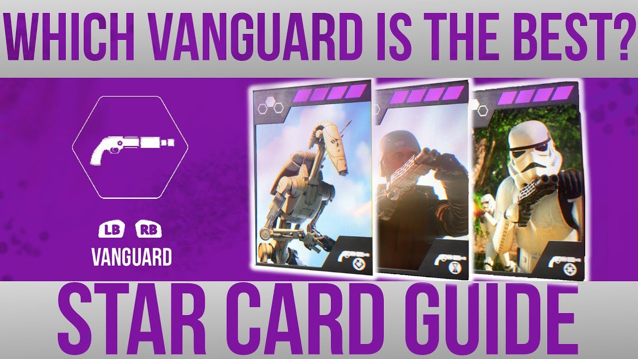 ►How to VANGUARD (Star Card Overview/Guide) - Battlefront 2