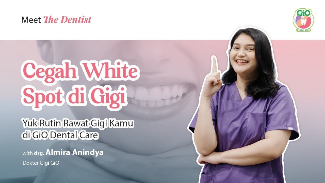 Apa sih White Spot Gigi? | Cegah dan Atasi White Spot