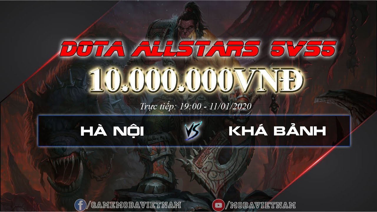 Dota Allstars 5vs5 | 10.000.000VND | Trận chiến cuối cùng | Hà Nội vs Khá Bảnh