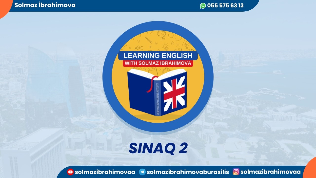 Buraxılış imtahanına hazırlıq 11 |  Sınaq 2 (Solmaz İbrahimova)