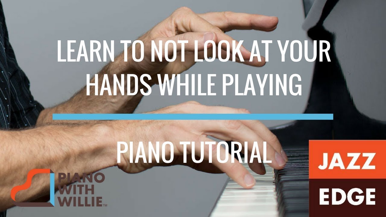 Learn to Play Piano Without Looking at Your Hands - Tutorial by JAZZEDGE