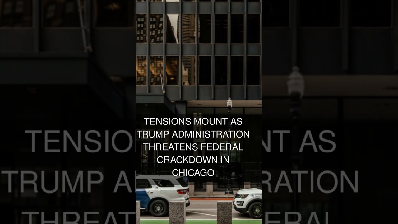 Tensions Mount as Trump Administration Threatens Federal Crackdown in Chicago