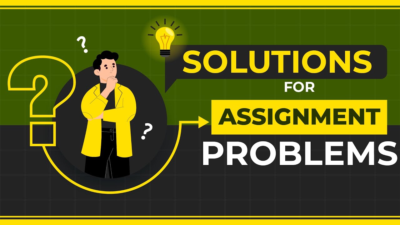10 Common Assignment Problems and Their Solutions