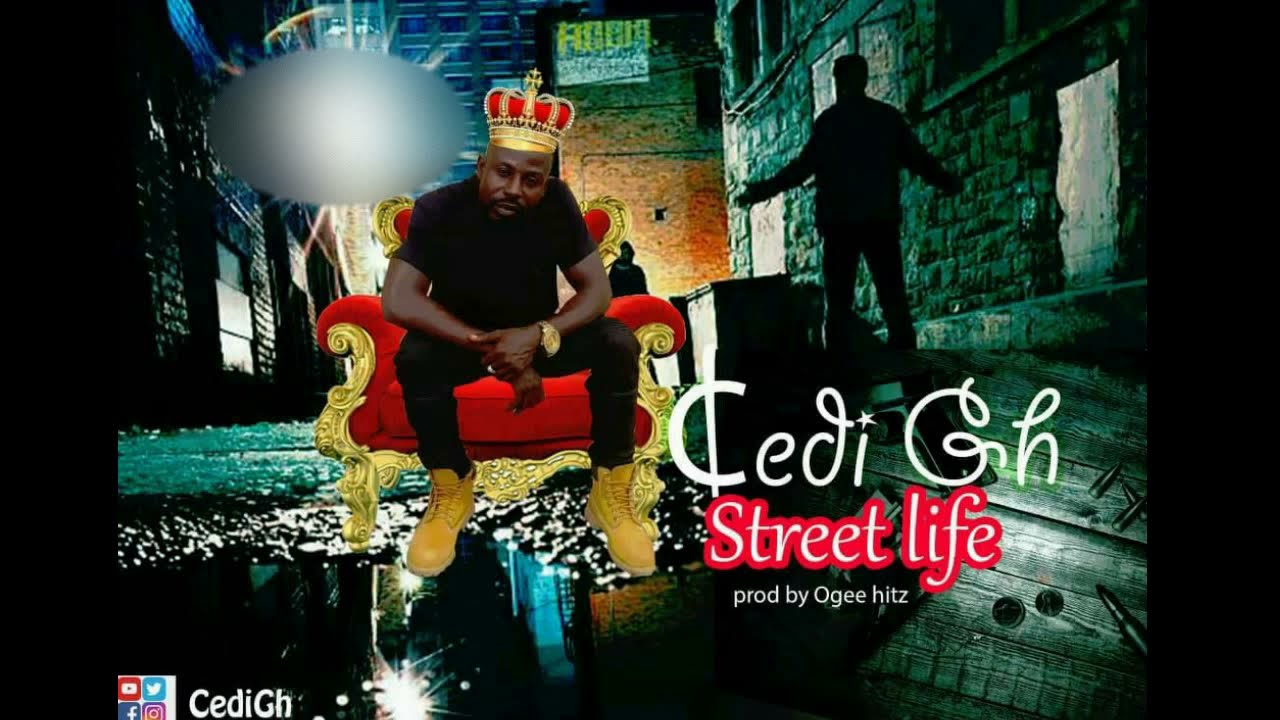 Cedi Gh - Street Life (Audio Slide)