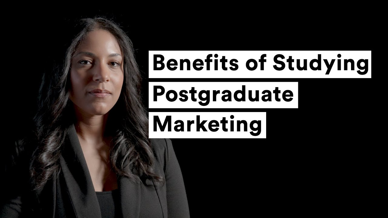 Benefits of Studying Postgraduate Marketing