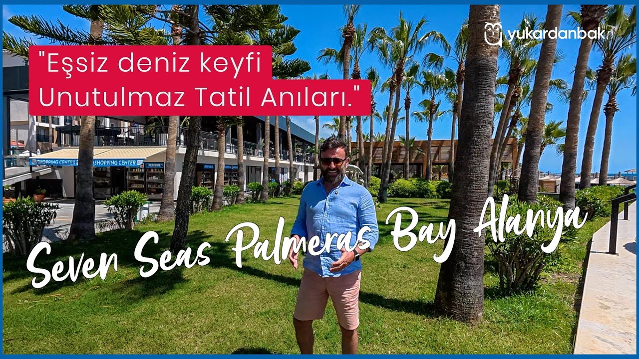 Seven Seas Palmeras Bay Alanya'da Gizli Cennet! 🏝️ (İçeriden İlk Görüntüler)