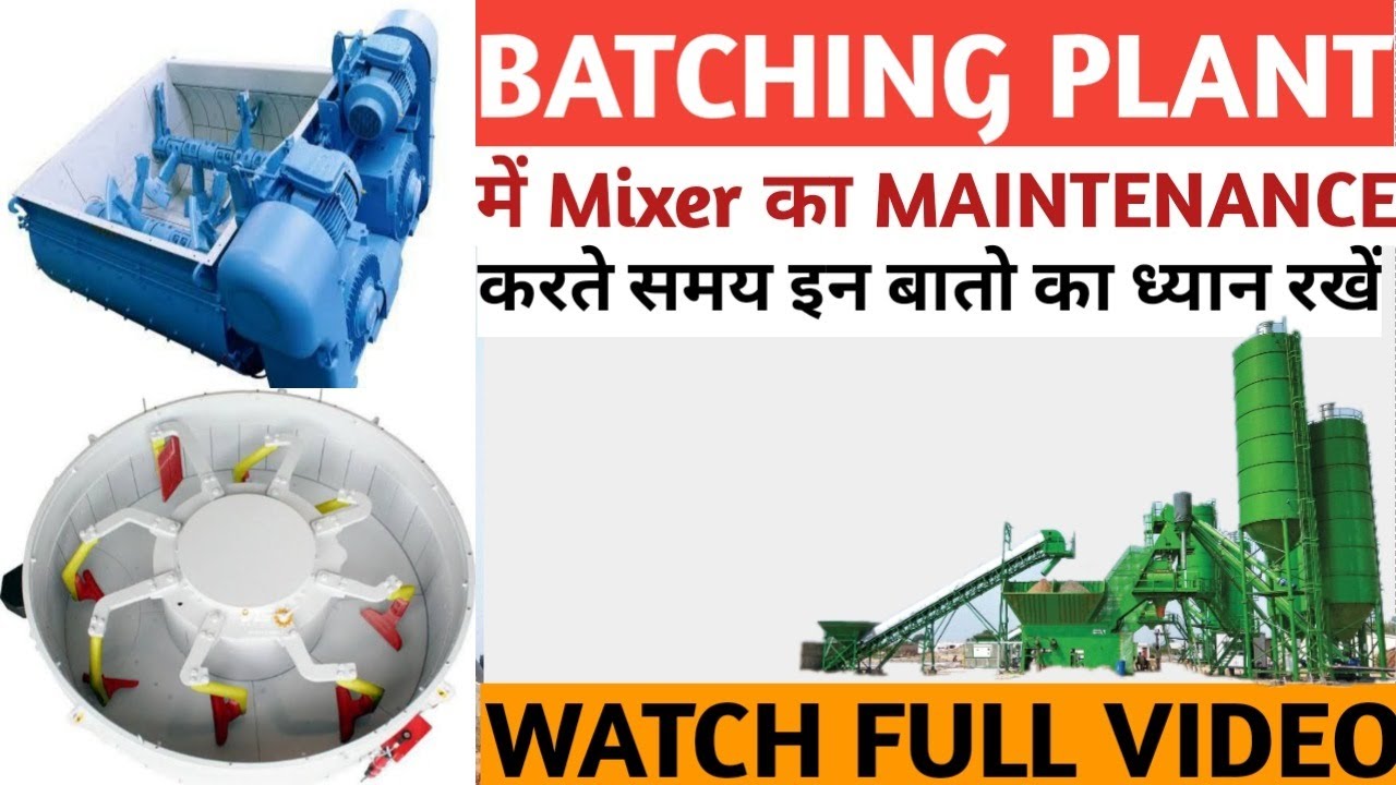 Mixer maintenance batching plant(CP-18,CP-30,M-1,M-2.25,M-2.5).||BATCHING PLANT||