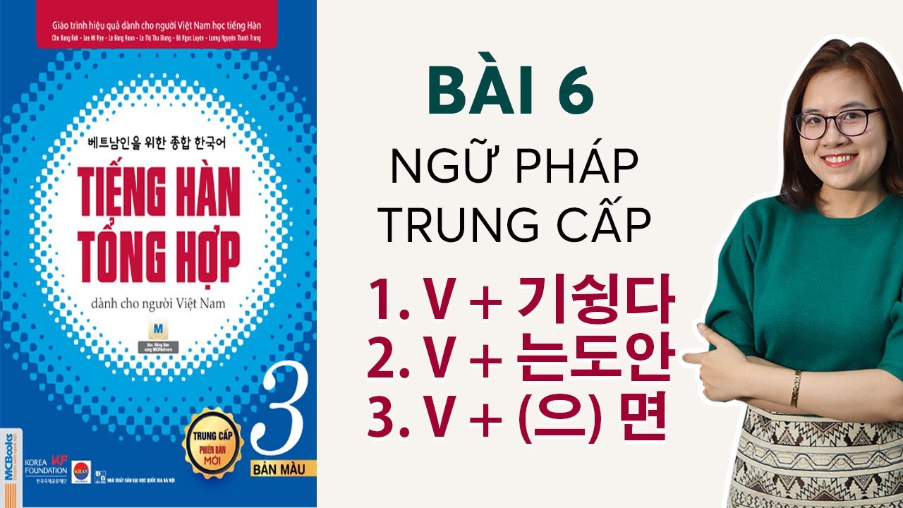 [BÀI 6] NGỮ PHÁP TIẾNG HÀN TỔNG HỢP TRUNG CẤP 3