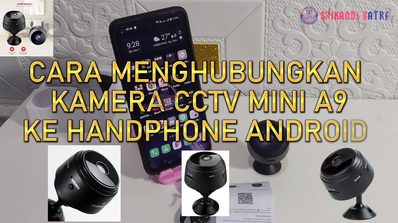 CARA MENGHUBUNGKAN KAMERA CCTV MINI WIFI KE HP ANDROID & IOS-CARA SAMBUNG KAMERA CCTV A9 WIFI KE HP