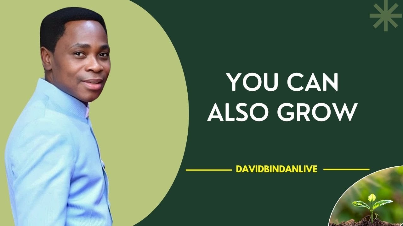 You Can Also Grow - Dr. David Bindan