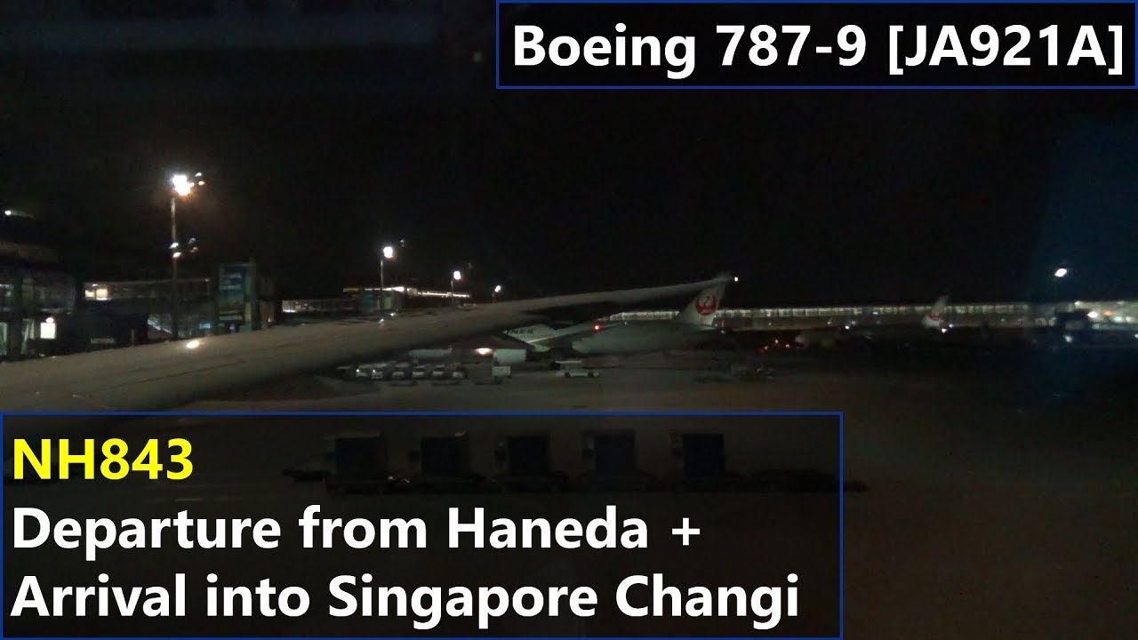 ANA Boeing 787-9 [JA921A] - Departing Haneda and Arriving Singapore Changi