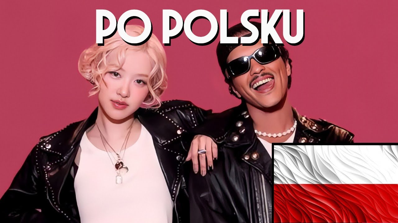 ROS&Eacute; & Bruno Mars - APT.(POLISH COVER) po polsku.