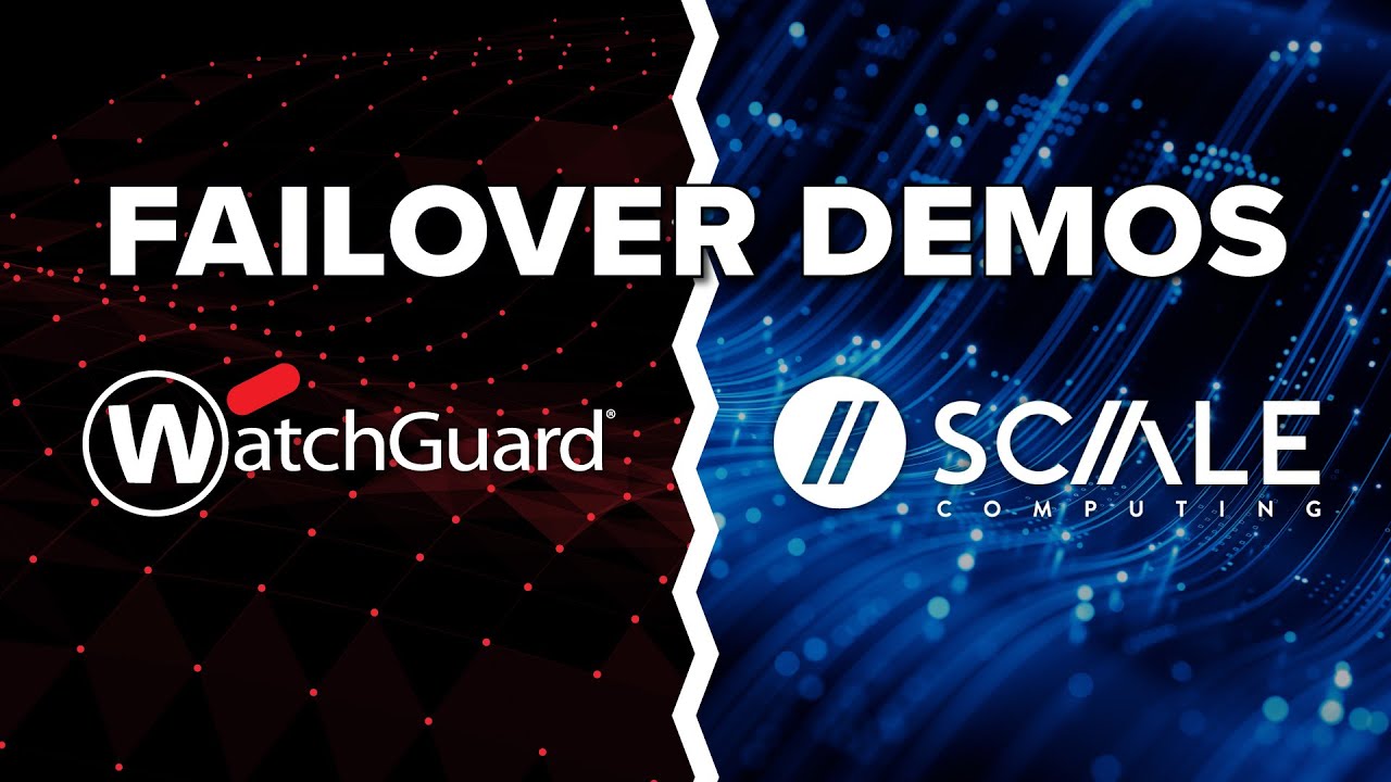 What Happens During a Failover? | WatchGuard + Scale Computing