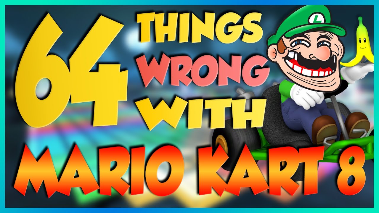 64 Things WRONG With Mario Kart 8 Deluxe (PARODY)