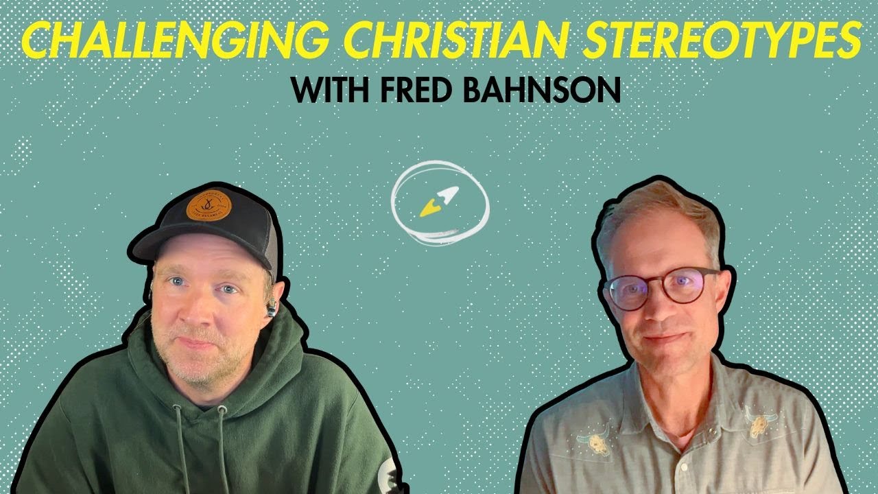 Fred Bahnson: Challenging Christian Stereotypes