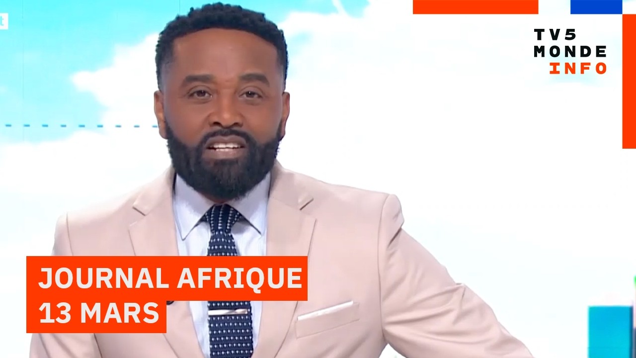 Le journal Afrique du vendredi 13  mars 2026 sur TV5MONDE