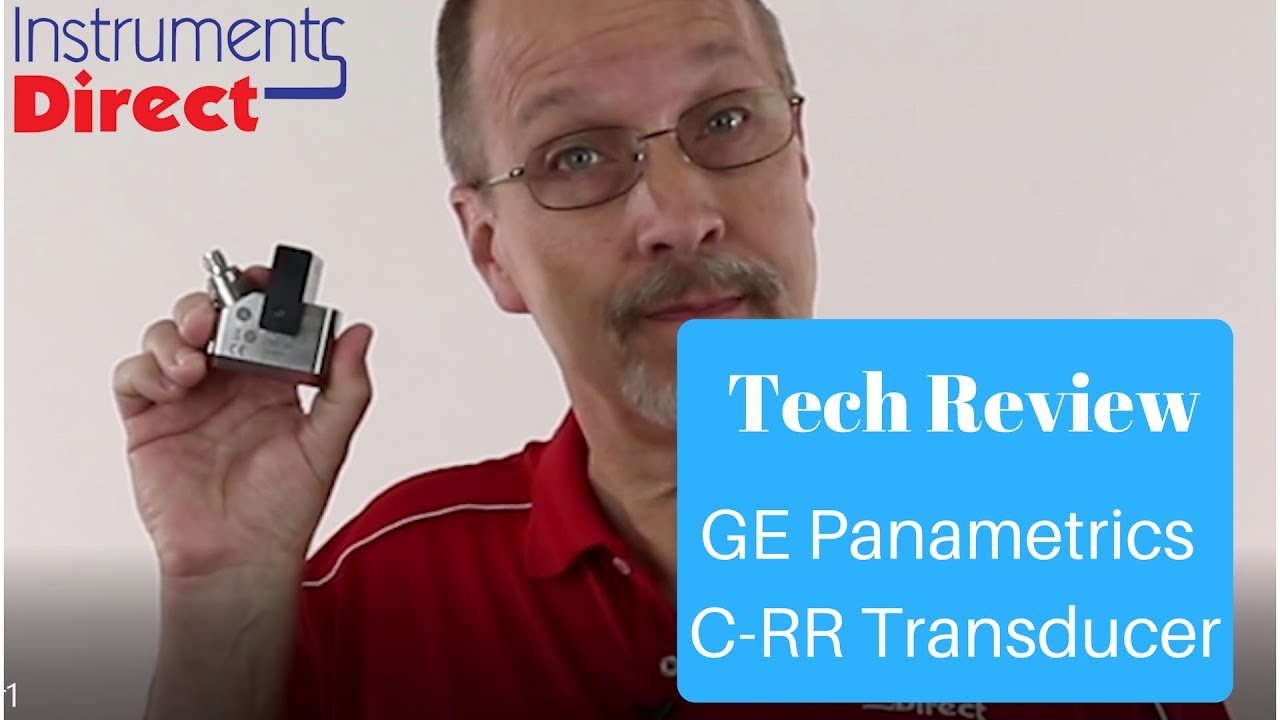 Tech Review - GE Panametrics new C-RR Ultrasonic Transducer