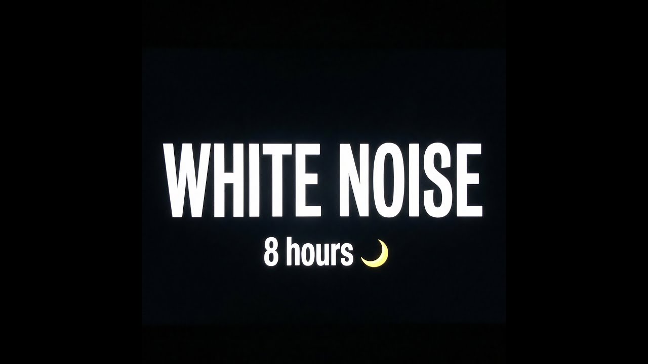 White Noise for Deep Sleep & Anxiety Relief | 8 Hours