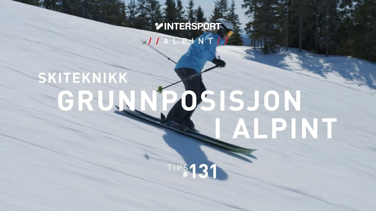 Tips #131 &ndash; Alpint & Topptur &ndash; Grunnposisjon i alpint