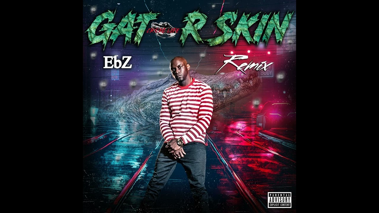 EBZ - Gator Skin Remix
