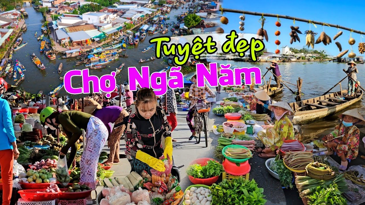 Tuyệt đẹp Chợ Ngã Năm Sóc Trăng - Kí ức chợ nổi Miền Tây đã 