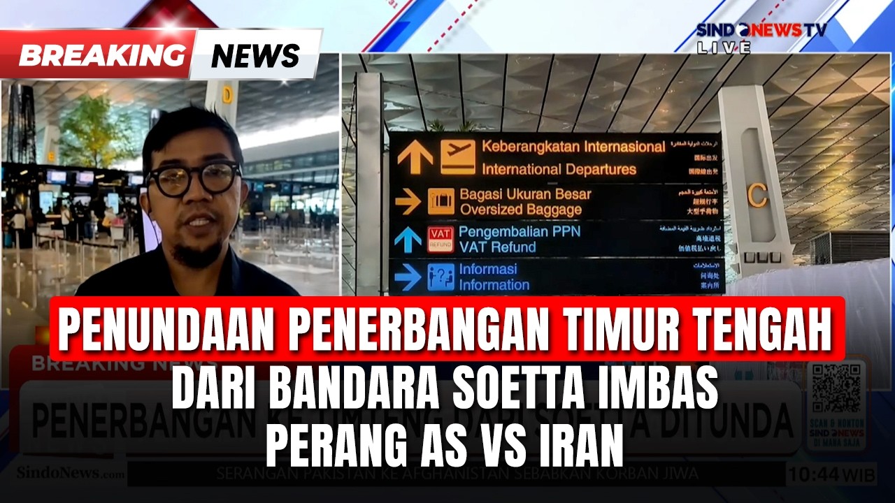 Imbas Perang AS-Iran, Penerbangan ke Timur Tengah dari Soetta Ditunda | Breaking News |01/03