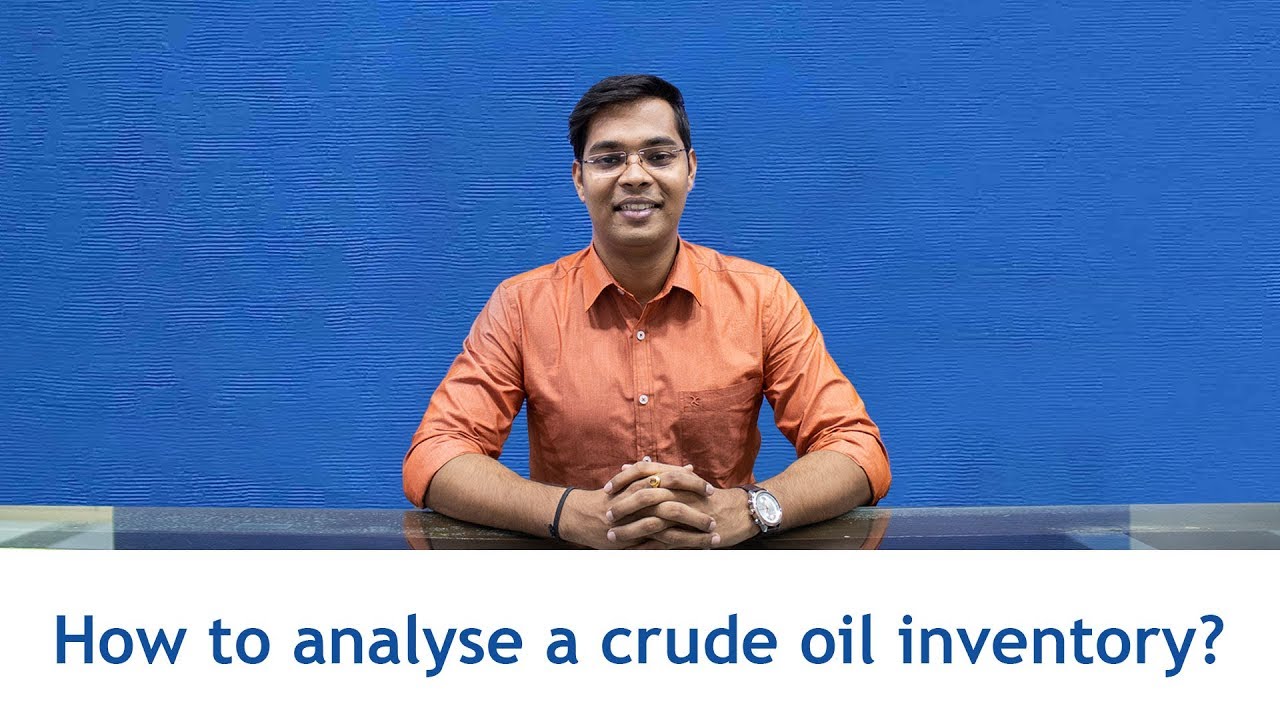 How to analyse a crude oil inventory? | Crude Oil Inventory |
