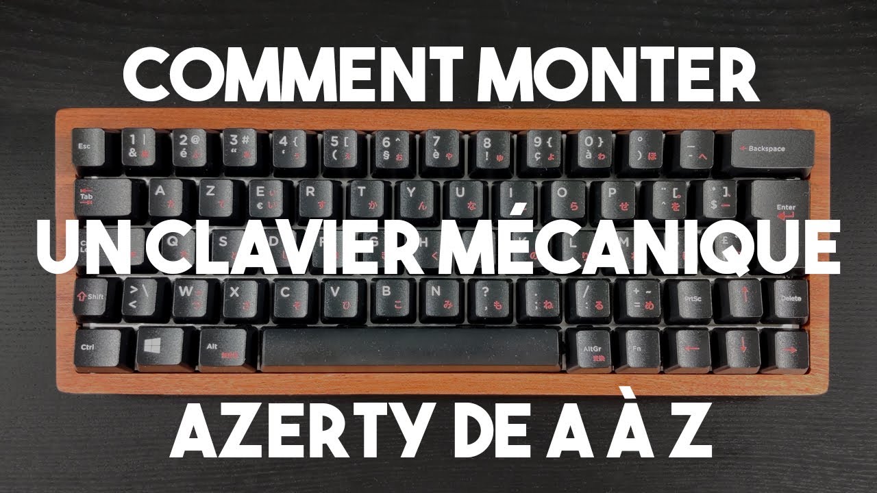 Comment monter un clavier mécanique AZERTY de A à Z