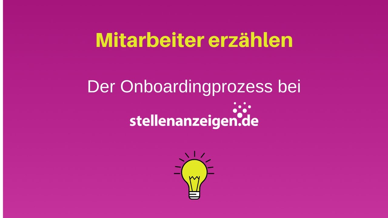 Mitarbeiter erz&auml;hlen: Der Onboardingprozess bei stellenanzeigen.de