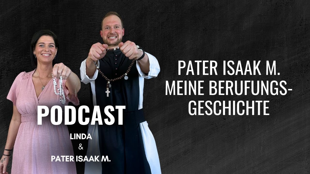 Pater Isaak M. Meine Berufungsgeschichte - Podcast #25 - Im Osten was neues