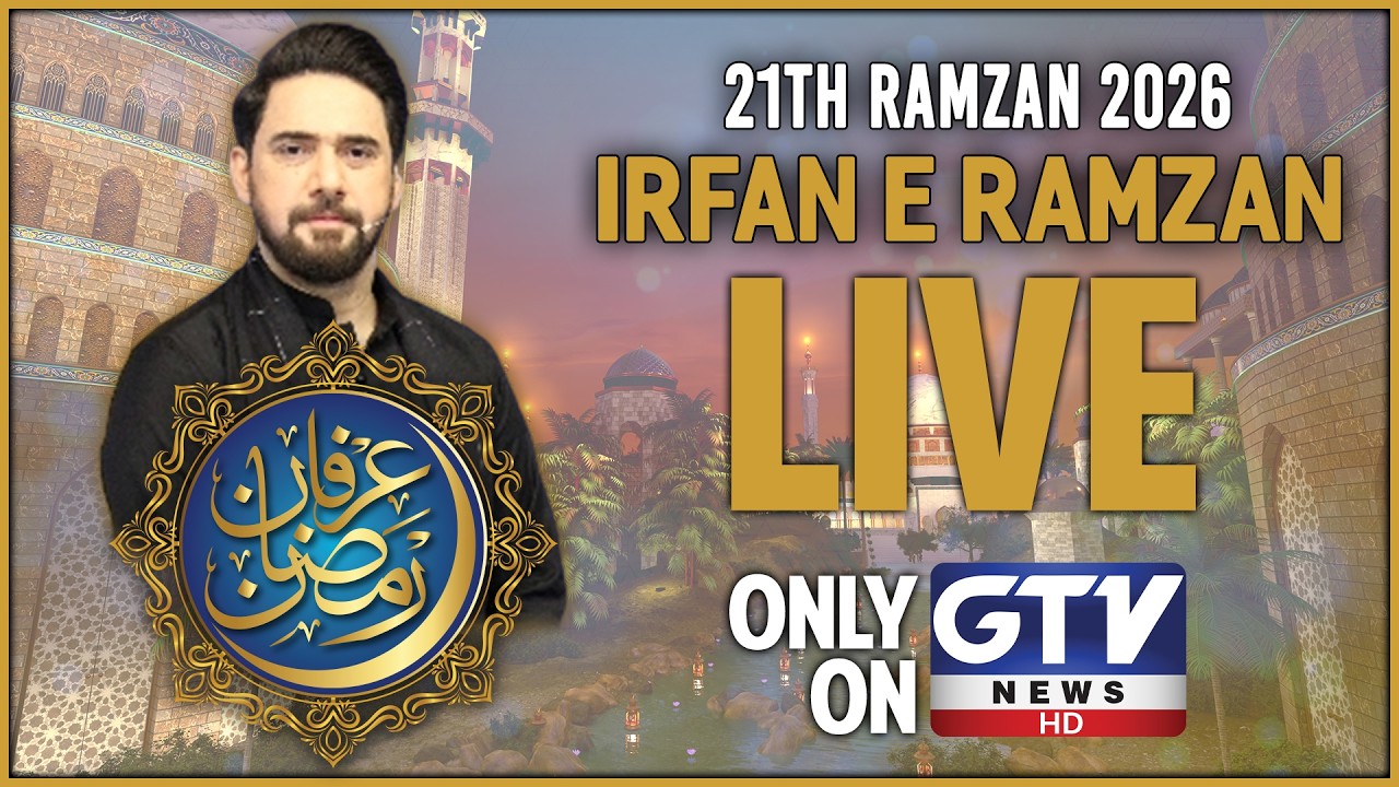 🔴LIVE : Irfan e Ramzan | GTV Special Ramzan Transmission 2026 | Farhan Ali Waris | 21th Ramzan 2026